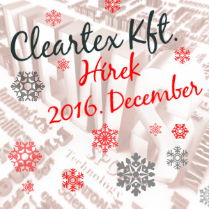 Cleartex Hírek | 2016. December